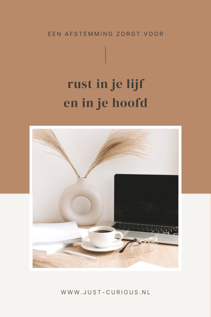 een afstemming zorgt voor rust in je hoofd en in je lijf